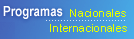 Programas Nacionales e Internacionales